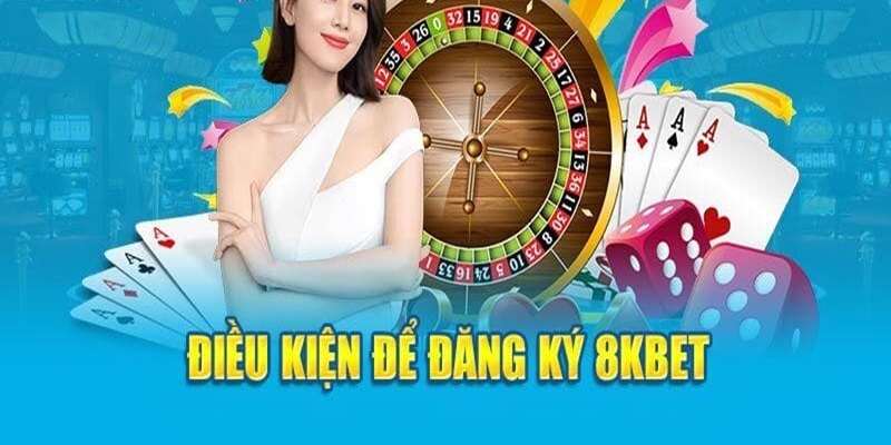 Đăng Ký 8KBET - Hướng Dẫn Bạn Tạo Tài Khoản Nhanh Chóng